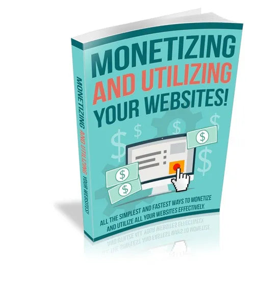 Monetizing and Utilizing Your Website eBook cover